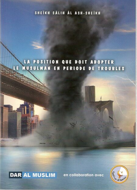 La position que doit adopter le musulman en période de troubles -0