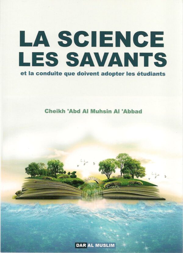 La science les savants et la conduite que doivent adopter les étudiants 0 MAISON DENNOUR La science les savants et la conduite que doivent adopter les étudiants