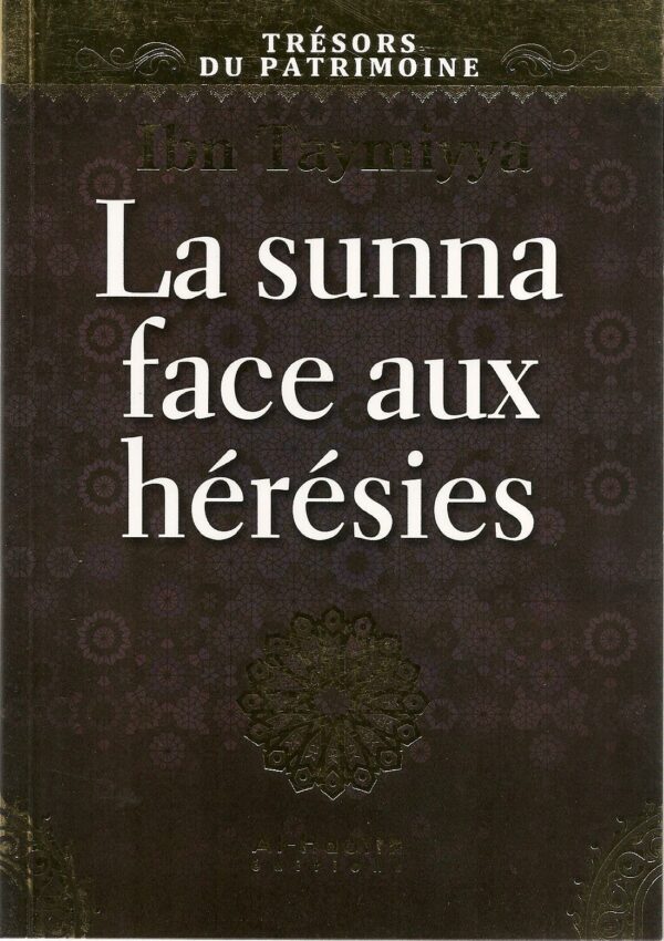La sunna face aux hérésies 0 MAISON DENNOUR La sunna face aux hérésies