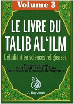 Le Livre du Talib Al 'ilm - Volume 3-0
