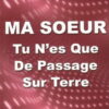 Ma soeur, tu n'es que de passage sur terre-0
