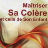 Maitriser Sa Colère et celle de Son Enfant-0