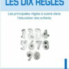 Les dix règles - Les principales règles à suivre dans l'éducation des enfants-0