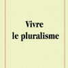VIVRE LE PLURALISME-0