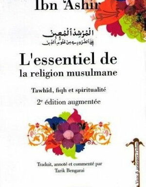L'essentiel de la religion musulmane d'Ibn ‘Ashir, Tawhîd, fiqh et spiritualité, 2eme édition augmenté Souple-0