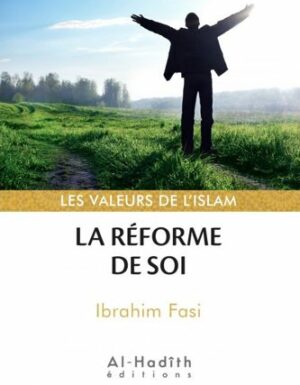 La réforme de soi - Les valeurs de l'islam -0
