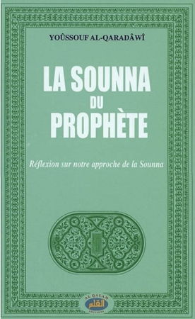 La Sounna du Prophète. Réflexion sur notre approche de la Sounna-0