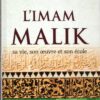L'Imam Malik sa vie, son œuvre et son école-0