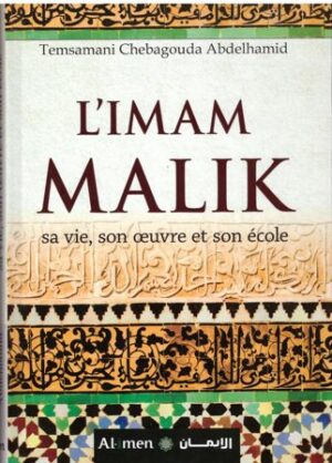 L'Imam Malik sa vie, son œuvre et son école-0