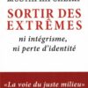 Sortir des extrêmes : Ni intégrisme, ni perte d'identité-0