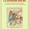 La Onzième Heure. La crise spirituelle du monde moderne à la lumière de la Tradition et des Prophètes-0