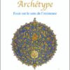 SYMBOLE ET ARCHETYPE Essai sur le sens de l'existence par Martin Lings-0