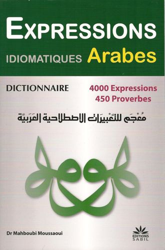 Dictionnaire Expressions Idiomatiques Arabes : 4000 expressions, 450 Proverbes-0