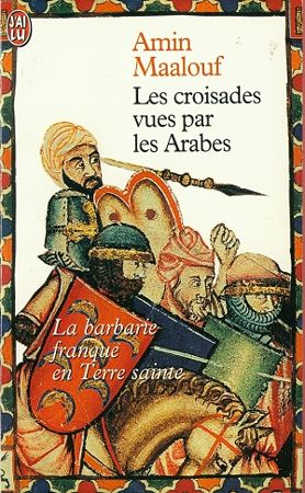 Les Croisades vues par les Arabes La barbarie franque en Terre Sainte-0