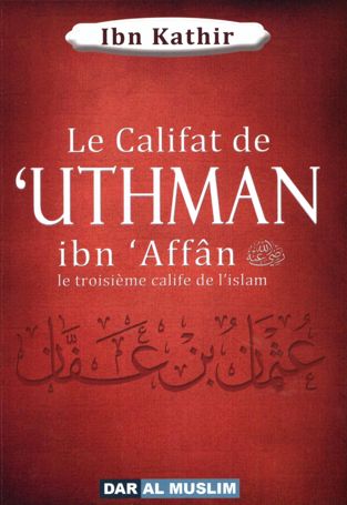 Le califat de 'Uthman ibn 'Affân le troisième calife de l'islam-0