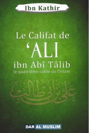 Le califat de 'ALI ibn Abî Tâlib le quatrième calife de l'islam-0