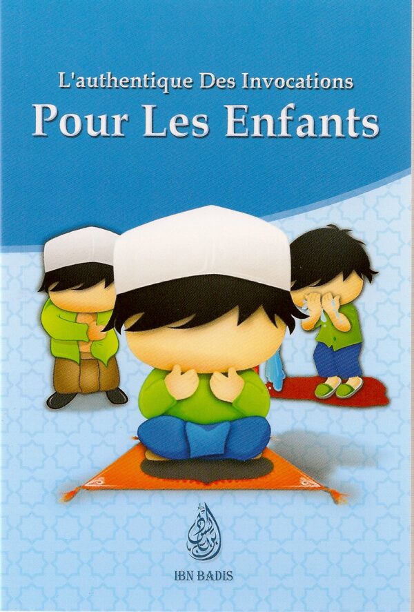 lauthentique des invocations pour les enfants 0 MAISON DENNOUR lauthentique des invocations pour les enfants
