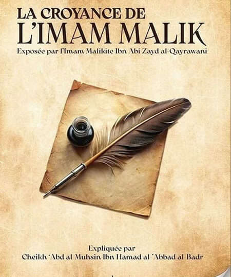 La croyance de l'Imam Mâlik exposée par Ibn Abî Zayd Al Qayrawânî - Imam Malik