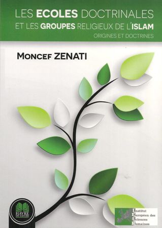 Les écoles doctrinales et les groupes religieux de l'islam - Origines et doctrines --0