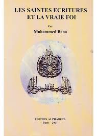 Les Saintes Ecritures Et La Vraie Foi - Mohammed Bana-0