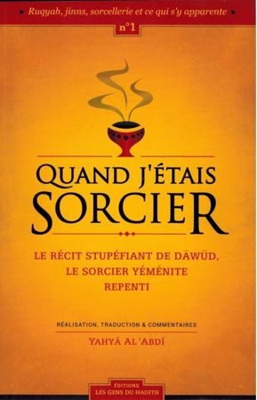 Quand j'étais sorcier - Le récit stupéfiant de DAWUD, le sorcier yéménite repenti-0