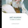 Abû Madyan : le maître des maîtres-0
