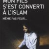 mon fils s'est converti à l'islam même pas peur-0