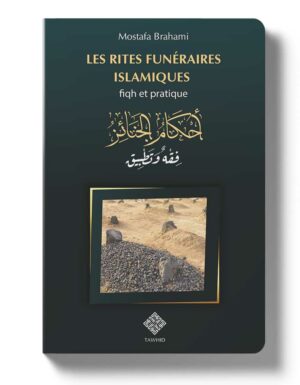 Les Rites funéraires en Islamiques fiqh et pratique