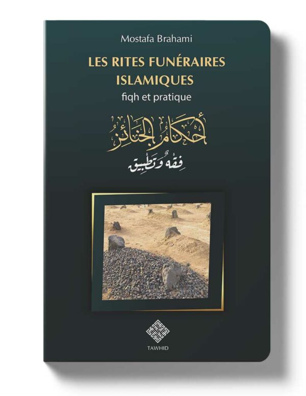 Les Rites funéraires en Islamiques fiqh et pratique MAISON DENNOUR Les Rites funéraires en Islamiques fiqh et pratique