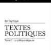 Textes Politiques, tome 2 : La politique religieuse (siyâssa sharîyya)-0