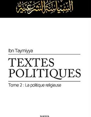 Textes Politiques, tome 2 : La politique religieuse (siyâssa sharîyya)-0