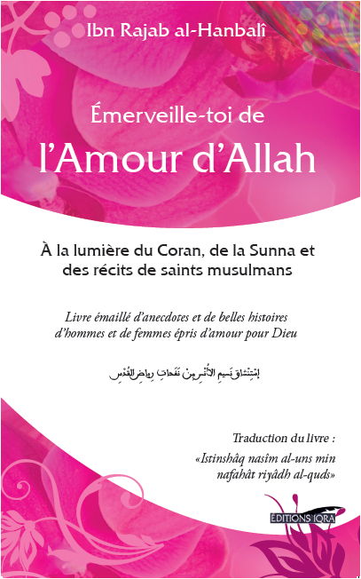 Emerveille-toi de l'Amour d'Allah à la lumière du coran, de la sunna et des récits des saints musulmans-0
