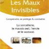 Les Maux invisibles : comprendre, se protéger et combattre-0