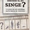L'homme descend-il du singe ? Un point de vue musulman sur la théorie de l'évolution-0