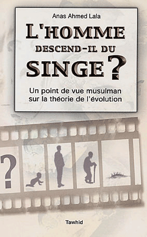 L'homme descend-il du singe ? Un point de vue musulman sur la théorie de l'évolution-0