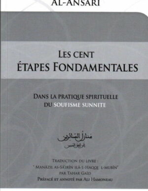Les Cent Étapes Fondamentales dans la pratique spirituelle du Soufisme Sunnite, de Abdallâh Al-Ansârî-0