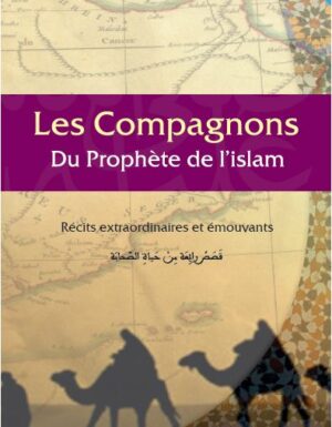 Les compagnons du Prophète de l'islam : Récits extraordinaires et Émouvants-0