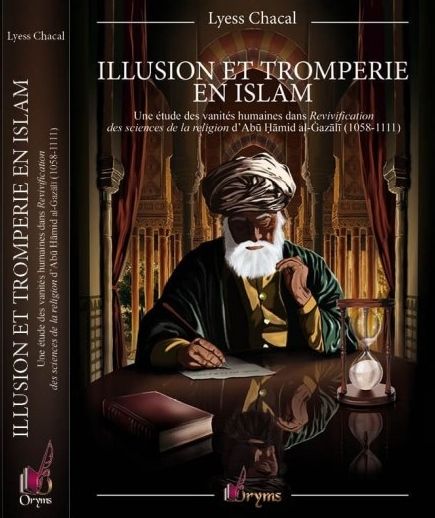 Illusion et Tromperie en Islam - Une étude des vanités humaines - Lyess Chacal - Oryms-0