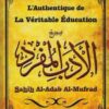L'Authentique de la Véritable Education (Sahîh Al-Adab Al-Mufrad) - Al-Bukhârî - Al-Haramayn-0