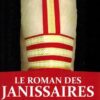 Le roman des Janissaires - 'Issâ Meyer - Éditions Ribât-0