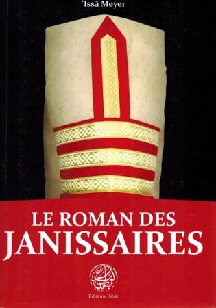 Le roman des Janissaires - 'Issâ Meyer - Éditions Ribât-0