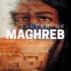 Le Sultan du Maghreb - La vie de Yusuf Ibn Tashfin - 'Issâ Meyer - Editions Ribât-0