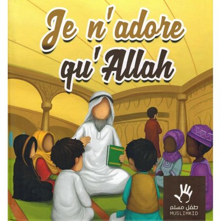 Je n'adore qu'Allah - MUSLIMKID-0
