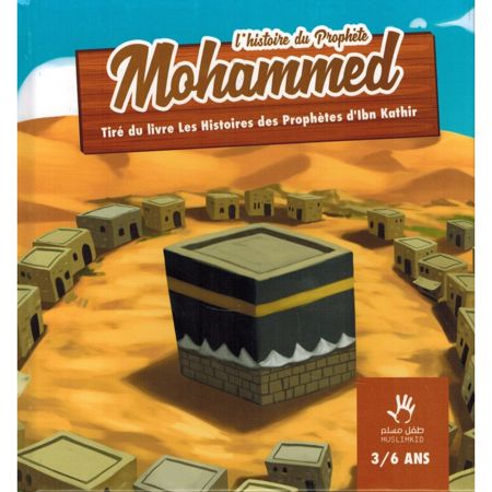 L'histoire du Prophète Mohammed (3/6 ans) - MUSLIMKID-0