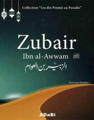 Les dix promis au paradis: Zubair Ibn al-Awwam-0