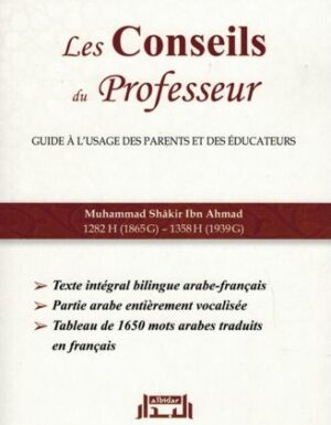 Les Conseils du Professeur - Guide à l'usage des parents et des éducateurs - Muhammad Shâkir Ibn Ahmad - Albidar-0