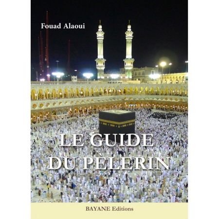 Le Guide du Pèlerin - Fouad Alaoui - Bayane-0