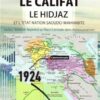 Califat, Le Hidjâz et l'État-Nation Saoudo-Wahhâbite, de Imran N. Hosein, Deuxième édition-0