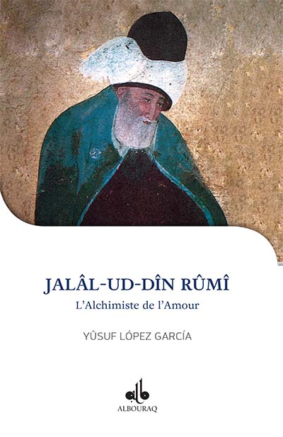 Jalal-ud-Din Rûmi : l'alchimiste de l'amour-0
