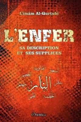 L'Enfer Sa Description et Ses Supplices L'IMAM AL QURTUBI-0